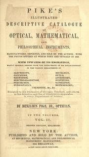 Cover of: Pike's illustrated descriptive catalogue of optical, mathematical and philosophical instruments: manufactured, imported, and sold by the author; with the prices affixed at which they are offered in 1848 ...