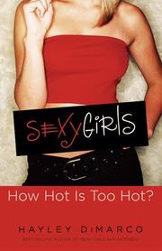 Cover of: Sexy girls: how hot is too hot?