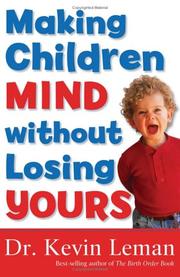 Making Children Mind without Losing Yours by Dr. Kevin Leman