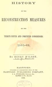 Cover of: History of the reconstruction measures of the Thirty-ninth and Fortieth Congresses, 1865-68