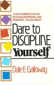 Cover of: Dare to discipline yourself by Dale E. Galloway