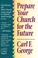 Cover of: Prepare your church for the future