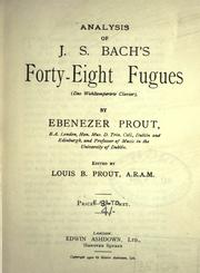 Cover of: Analysis of J.S. Bach's forty-eight fugues (Das wohltemperirte clavier) by Ebenezer Prout