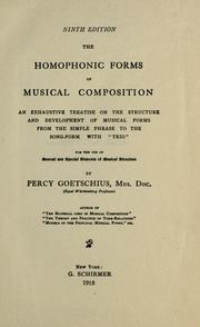 Cover of: homophonic forms of musical composition: an exhaustive treatise on the structure and development of musical forms ...