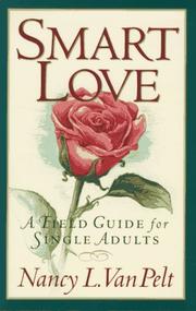 Cover of: Smart love: a field guide for single adults