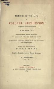 Cover of: Memoirs of the life of Colonel Hutchinson, governor of Nottingham