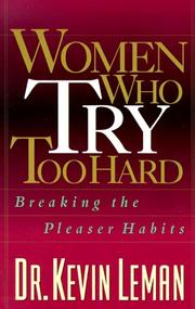 Cover of: Women who try too hard by Dr. Kevin Leman