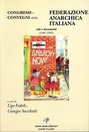 Cover of: Congressi e convegni della Federazione Anarchica Italiana. Atti e documenti (1944-1995)