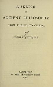 Cover of: A sketch of ancient philosophy from Thales to Cicero by Joseph B. Mayor