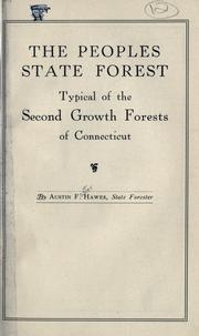 Cover of: The Peoples State Forest, typical of the second growth forests of Connecticut. by Austin Foster Hawes