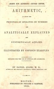 Cover of: Arithmetic: in which the principles of operating by numbers are analytically explained and synthetically applied : illustrated by copious examples