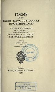 Poems of the Irish revolutionary brotherhood by Padraic Colum, Edward J. O'Brien, MacDonagh Thomas 1878-1916, Pearse Padraic 1879-1916, Thomas MacDonagh, Padraic Pearse, Edward Joseph Harrington O'Brien