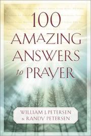 Cover of: 100 Amazing Answers to Prayer