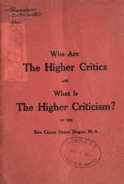 Cover of: Who are the higher critics and what is the higher criticism? by Dyson Hague