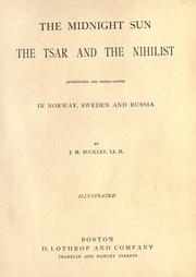 Cover of: The midnight sun, the tsar and the nihilist: adventures and observations in Norway, Sweden and Russia
