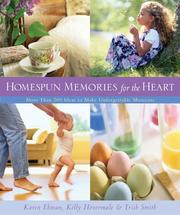 Cover of: Homespun Memories for the Heart: More Than 200 Ideas to Make Unforgettable Moments