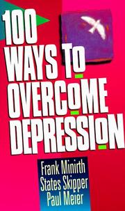 100 ways to overcome depression by Frank B. Minirth, States Skipper, Paul Meier