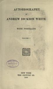 Cover of: Autobiography of Andrew Dickson White