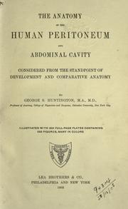 Cover of: The anatomy of the human peritoneum and abdominal cavity by George S. Huntington