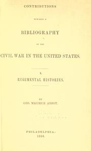 Cover of: Contributions towards a bibliography of the Civil War in the United States by George Maurice Abbot