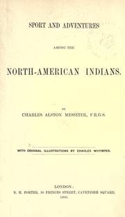 Cover of: Sport and adventures among the North-American Indians. by Charles Alston Messiter
