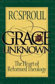 Cover of: Grace Unknown by Sproul, R. C.