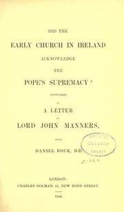 Cover of: Did the early church in Ireland acknowledge the pope's supremacy: answered in a letter to Lord John Manners.