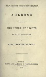 Cover of: Help nearest when need greatest: a sermon preached in the Synod of Oscott on Sunday, July 11, 1852