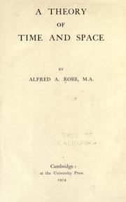 Cover of: A theory of time and space by Alfred Arthur Robb