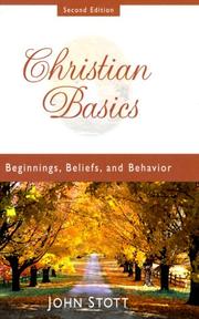 Cover of: Christian basics: beginnings, belief, and behavior