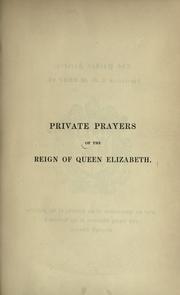 Cover of: Private prayers, put forth by authority during the reign of Queen Elizabeth by Church of England. Liturgy and ritual. Primer
