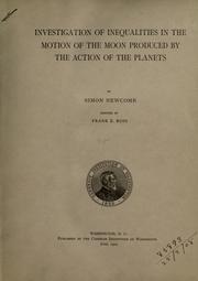 Cover of: Investigation of inequalities in the motion of the moon produced by the action of the planets by Simon Newcomb