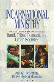 Cover of: Incarnational ministry: planting churches in band, tribal, peasant, and urban societies