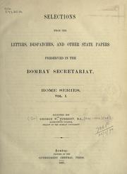 Cover of: Selections from the letters, despatches, and other state papers preserved in Bombay Secretariat: home series. by Sir George William Forrest
