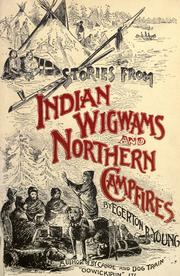 Cover of: Stories from Indian wigwams and northern camp-fires. by Egerton R. Young