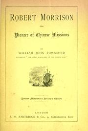 Cover of: Robert Morrison: the pioneer of Chinese missions.