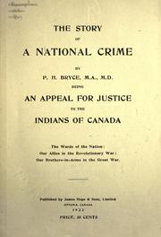 The story of a national crime, being an appeal for justice to the Indians of Canada by Peter Henderson Bryce M.D.