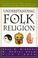 Cover of: Understanding Folk Religion