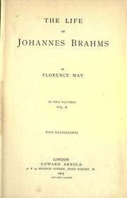 The life of Johannes Brahms by Florence May