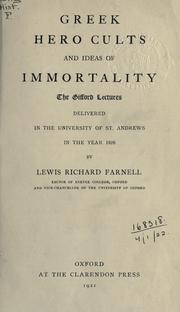 Cover of: Greek hero cults and ideas of immortality: the Gifford lectures delivered in the University of St.Andrews in the year 1920.