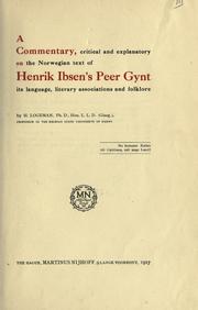 Cover of: A commentary, critical and explanatory, on the Norwegian text of Henrik Ibsen's Peer Gynt, its language, literary associations and folklore.