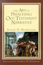 The Art of Preaching Old Testament Narrative by Steven D. Mathewson
