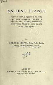 Cover of: Ancient plants: being a simple account of the past vegetation of the earth and of the recent important discoveries made in this realm of nature study.