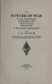 Cover of: The future of war in its technical, economic, and political relations: is war now impossible?
