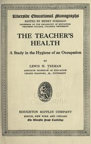 Cover of: The teacher's health: a study in the hygiene of an occupation