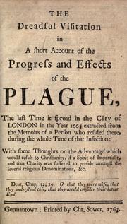 Cover of: The dreadful visitation: in a short account of the progress and effects of the plague, the last time it spread in the city of London in the year 1665