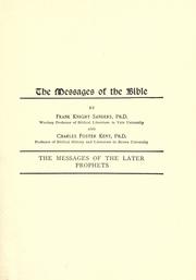Cover of: The messages of the later prophets.: Arranged in order of time, analyzed, and freely rendered in paraphrase by Frank Knight Sanders and Charles Foster Kent.