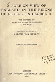 Cover of: A foreign view of England in the reigns of George I and George II by César-François de Saussure