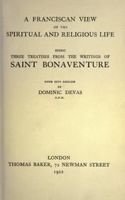 Cover of: A Franciscan view of the spiritual and religious life: being three treatises from the writing of Saint Bonaventure