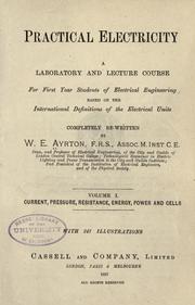 Cover of: Practical electricity: a laboratory and lecture course for first year students of electrical engineering, based on the international definitions of the electrical units